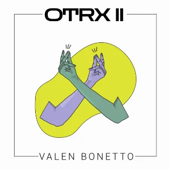 OTRX II by Valen Bonetto