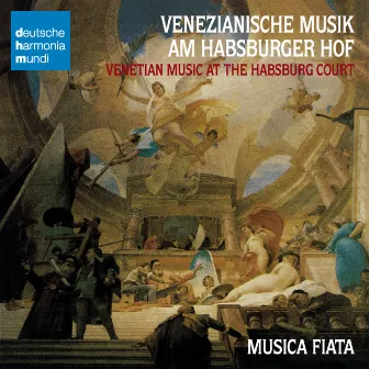 Venezianische Musik Am Habsburger Hof Im 17.Jahrh. by Musica Fiata