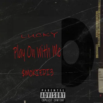 Play On With Me by LUCKY