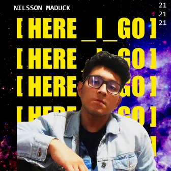 Here I Go by Nilsson Maduck