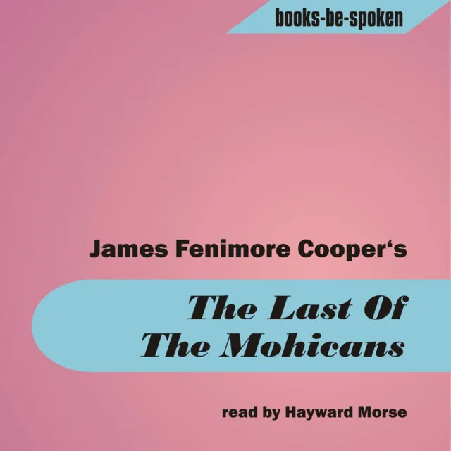 The Last of the Mohicans read by Hayward Morse - Chapter 30