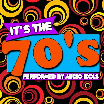 It's the 70's by Audio Idols