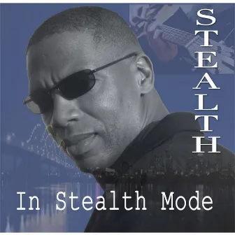 In Stealth Mode by Stealth