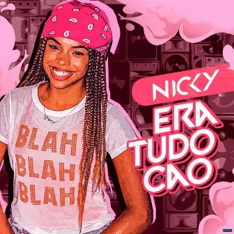 Era Tudo Caô by Nicky