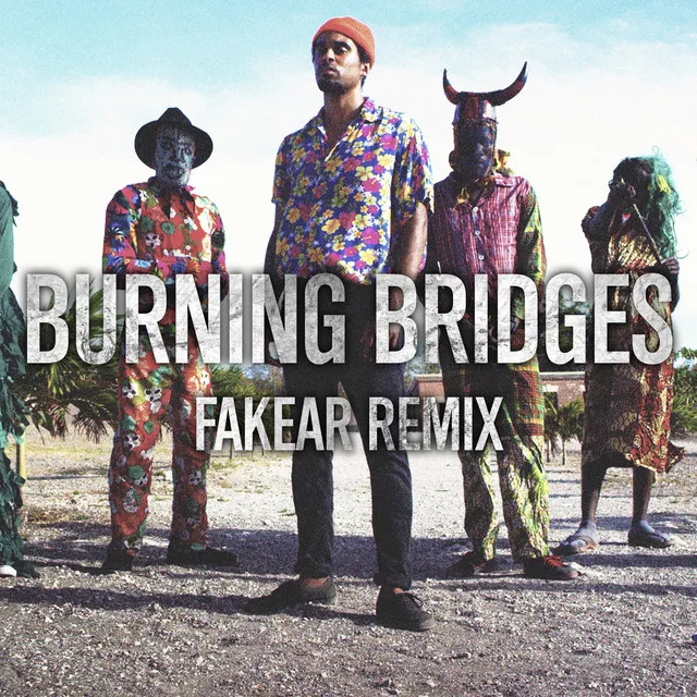 Burning Bridges - Fakear Remix