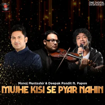 Mujhe Kisi Se Pyar Nahin (feat. Papon) by Deepak Pandit