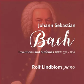 J.S. Bach: Inventions and Sinfonias BWV 772-801 by Rolf Lindblom