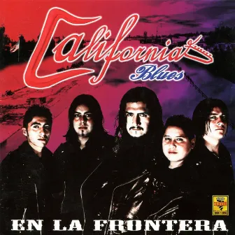 En la Frontera by California Blues