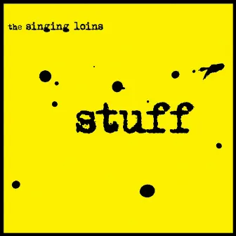 Stuff by The Singing Loins