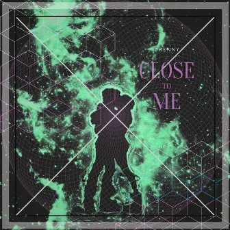 Close to Me by Drenny