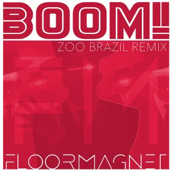 Boom! (Zoo Brazil Remix) by Floormagnet