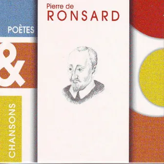 Poètes & Chansons by Pierre de Ronsard