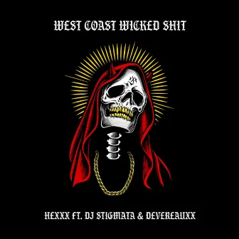 West Coast Wicked Shit by HEXXX