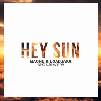 Hey Sun (feat. Lise Martin) by Loadjaxx