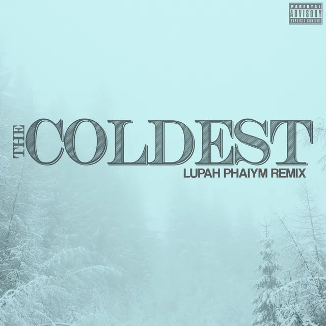 The Coldest (Lupah Phaiym Remix)