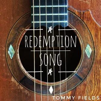 Redemption Song by Tommy Fields