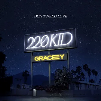 Don't Need Love by GRACEY