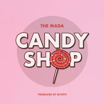 CandyShop by THE MADA