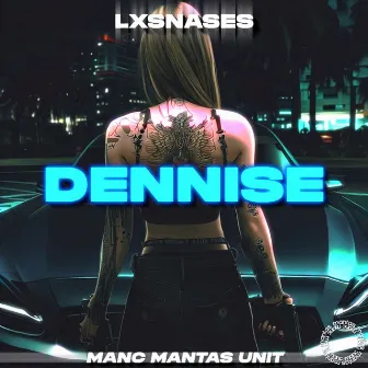 Dennise by LXSNASES