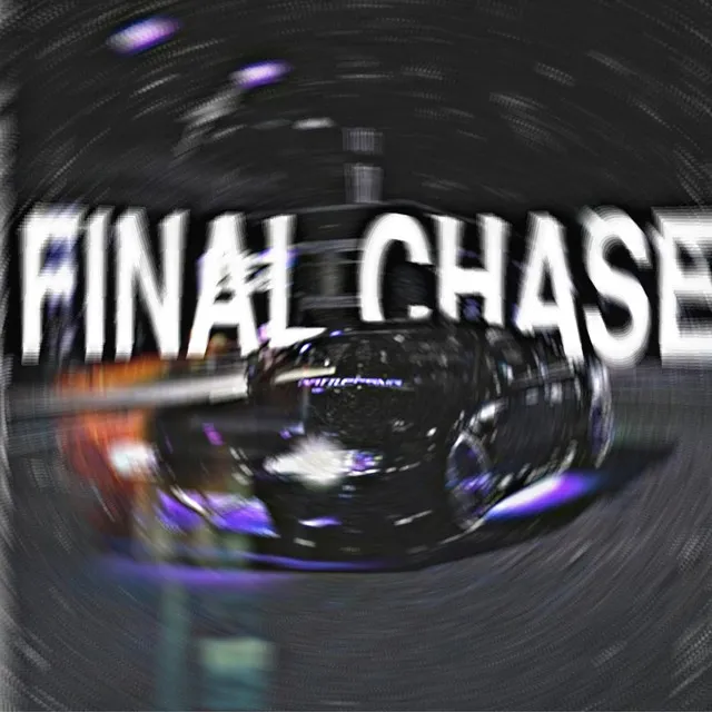 FINAL CHASE (SPED UP)