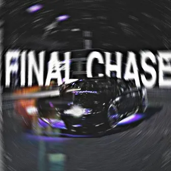 FINAL CHASE by NotapooheaB$$