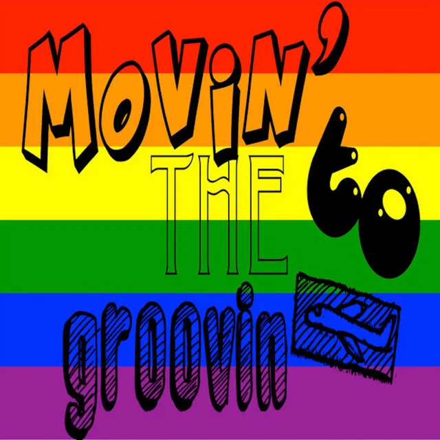 Movin' to the Groovin'