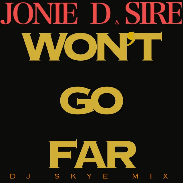 Won't Go Far - DJ Skye Remix