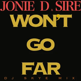 Won't Go Far (DJ Skye Remix) by DJ Skye