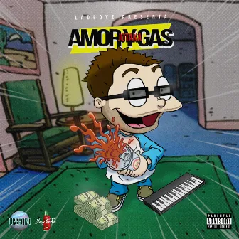 Amor y Gas by Ladboyz