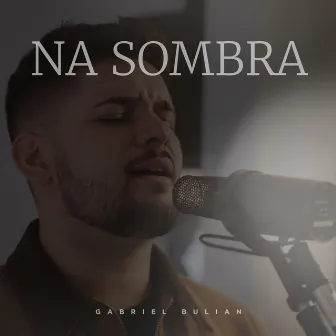 Na Sombra by Gabriel Bulian