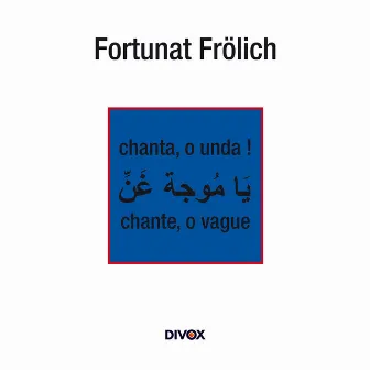 Frolich: Chanta o unda by Fortunat Frölich