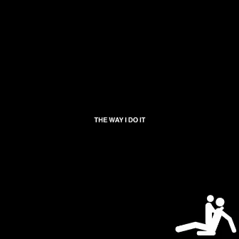 THE WAY I DO IT by WYN