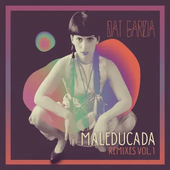 Maleducada Remixes, Vol. 1 by Dat García