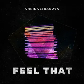 Feel That by Chris Ultranova