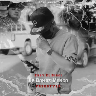 De Donde Vengo (Freestyle Ed4l) by Eddy el Disci