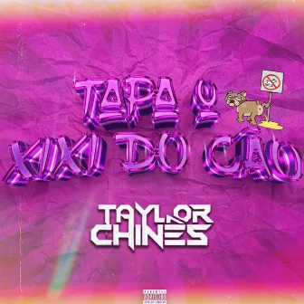 Tapa o Xixi do Cão by Taylor Chinês