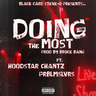 Doing The Most by Black Card Steve-O