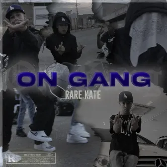 On Gang by Rare Kate