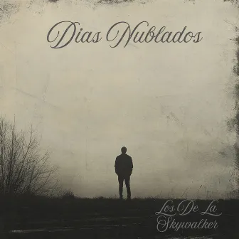 Dias Nublados by LOS DE LA SKYWALKER