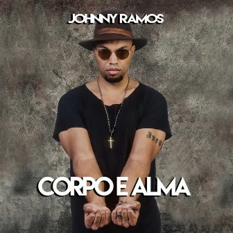 Corpo e Alma by Johnny Ramos