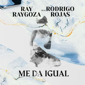 ME DA IGUAL by Ray Raygoza