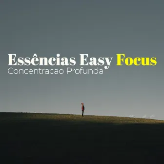 Essências Easy Focus by Concentração Profunda