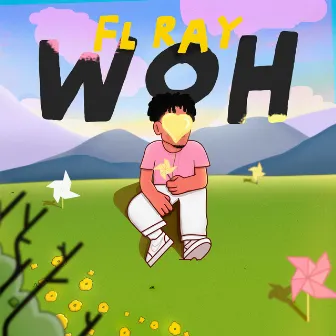 Woh by Fl Ray