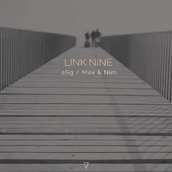 Link Nine by Max & Nim