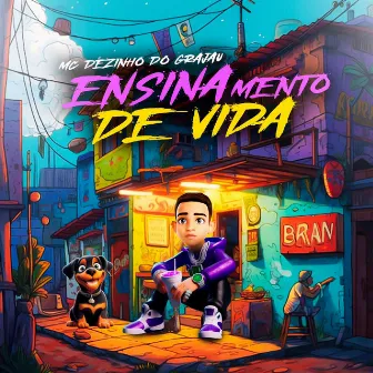 Ensinamento de vida by MC Dezinho do Grajau