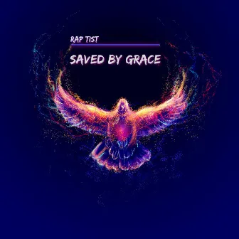 Saved by Grace by Rap Tist