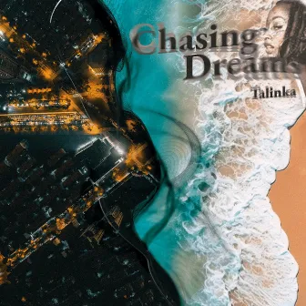 Chasing Dreams by Talinka