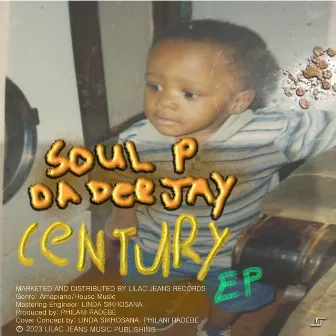 Century Ep by Soul P Da Deejay