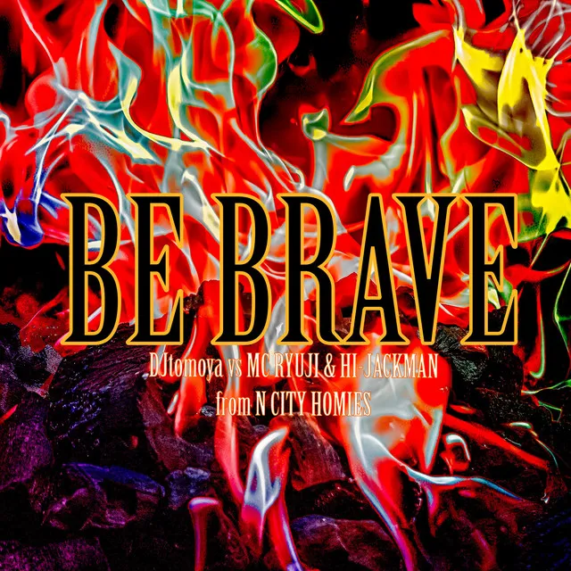 BE BRAVE (feat. MC RYUJI & HI-JACKMAN)