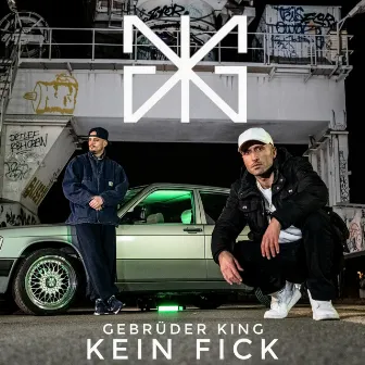 Kein Fick by Gebrüder King